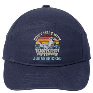 Dont Mess With Daddysaurus Youll Get Jurasskicked Daddy Meaningful Gift 7-Panel Snapback Hat