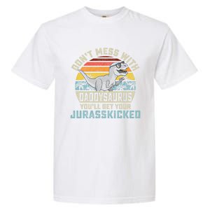 Dont Mess With Daddysaurus Youll Get Jurasskicked Daddy Meaningful Gift Garment-Dyed Heavyweight T-Shirt