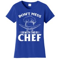 Dont Mess With The Chef Kitchen Instruts Restaurant Cook Great Gift Women's T-Shirt