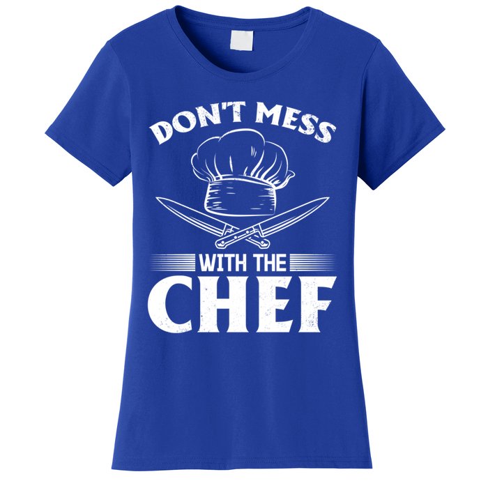 Dont Mess With The Chef Kitchen Instruts Restaurant Cook Great Gift Women's T-Shirt