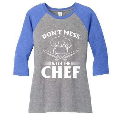 Dont Mess With The Chef Kitchen Instruts Restaurant Cook Great Gift Women's Tri-Blend 3/4-Sleeve Raglan Shirt