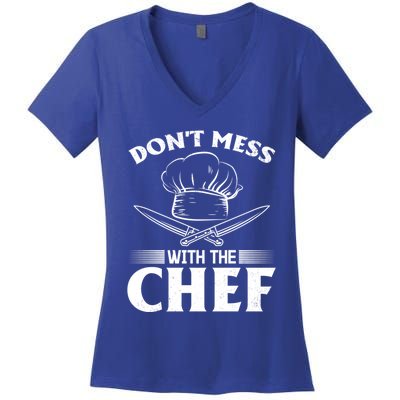 Dont Mess With The Chef Kitchen Instruts Restaurant Cook Great Gift Women's V-Neck T-Shirt