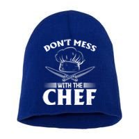 Dont Mess With The Chef Kitchen Instruts Restaurant Cook Great Gift Short Acrylic Beanie