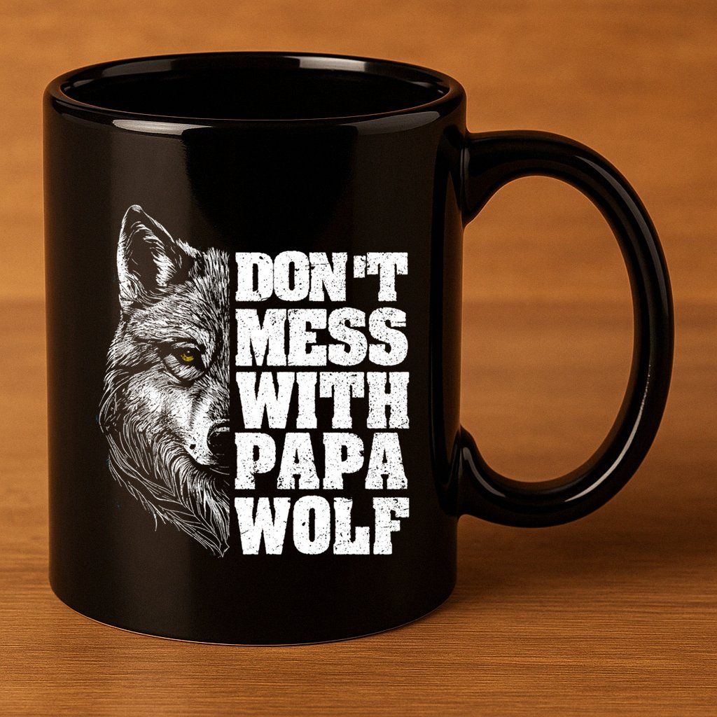 DonT Mess With Papa Wolf Dad For FatherS Day Great Gift 11oz C Handle Ceramic Mug