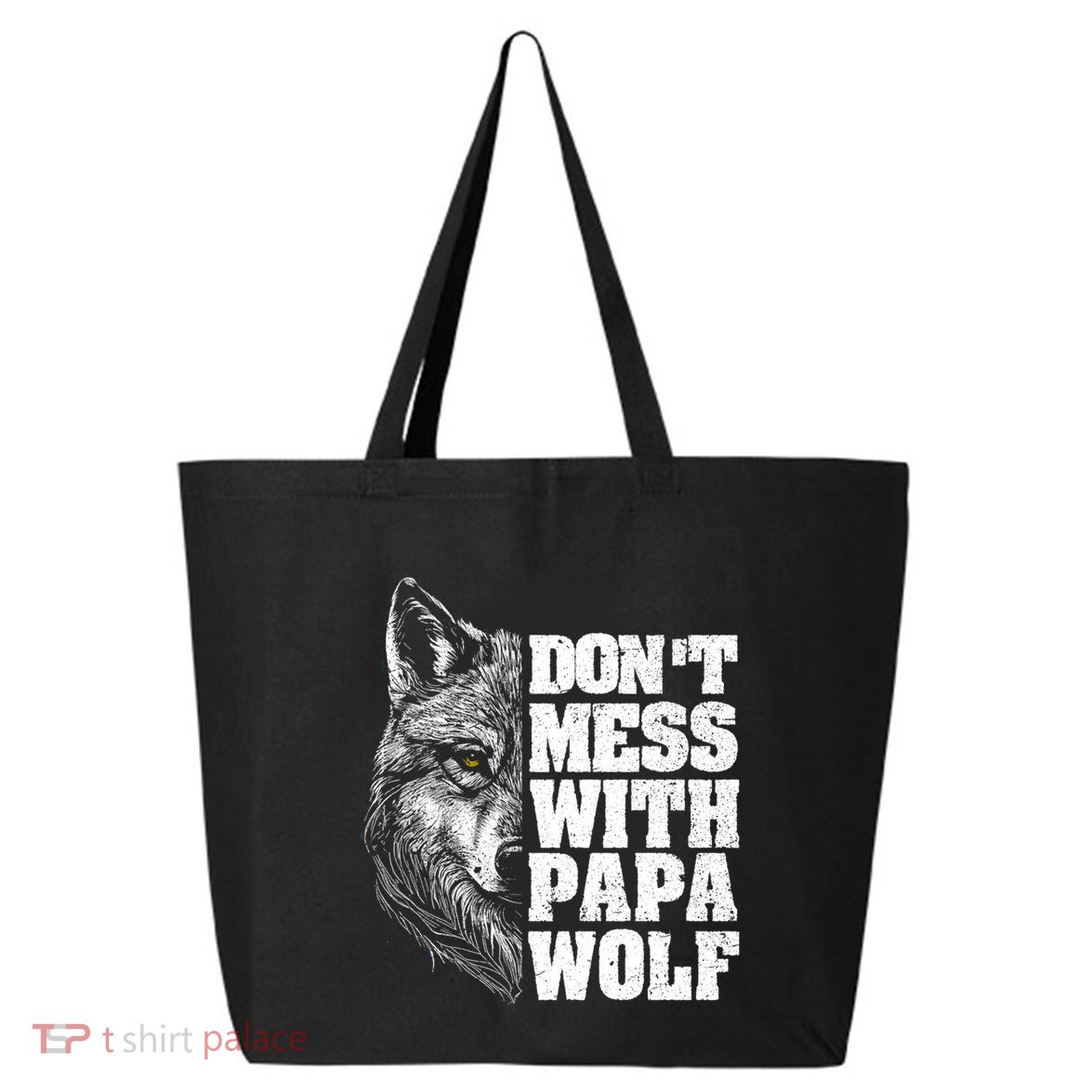 DonT Mess With Papa Wolf Dad For FatherS Day Great Gift 25L Jumbo Tote
