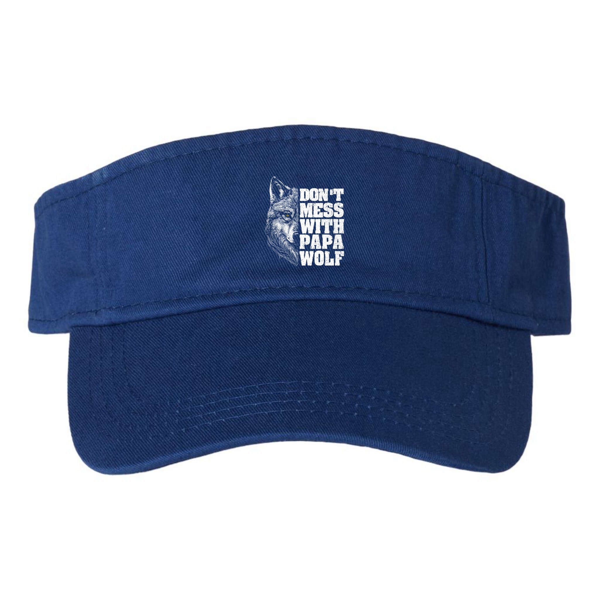 DonT Mess With Papa Wolf Dad For FatherS Day Great Gift Visor