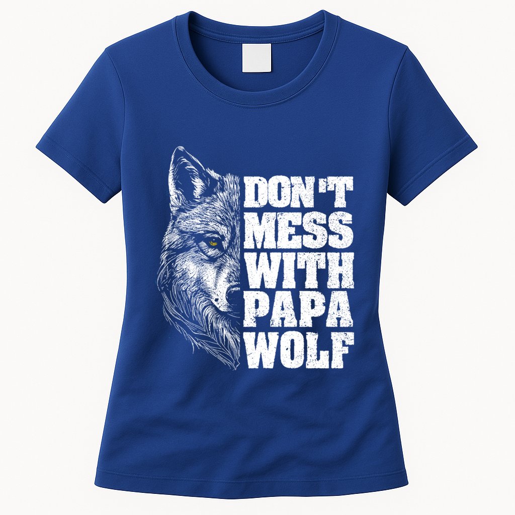 DonT Mess With Papa Wolf Dad For FatherS Day Great Gift Womens T-Shirt