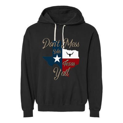 Dont Mess With Vintage Texas Pride Longhorn Lone Star State Garment-Dyed Fleece Hoodie