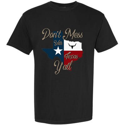 Dont Mess With Vintage Texas Pride Longhorn Lone Star State Garment-Dyed Heavyweight T-Shirt