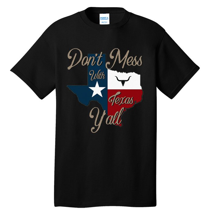 Dont Mess With Vintage Texas Pride Longhorn Lone Star State Tall T-Shirt