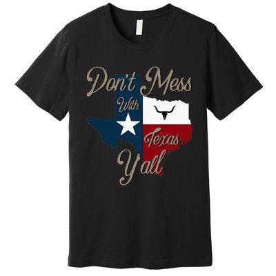 Dont Mess With Vintage Texas Pride Longhorn Lone Star State Premium T-Shirt