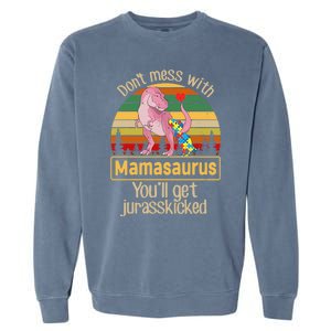 Don't Mess With Mamasaurus Autism Mom Mother's Day Garment-Dyed Sweatshirt