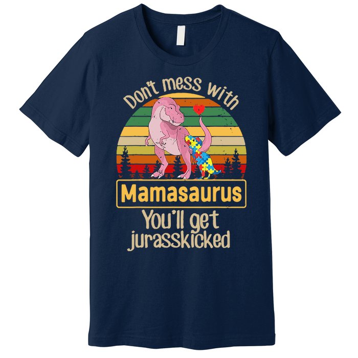 Don't Mess With Mamasaurus Autism Mom Mother's Day Premium T-Shirt