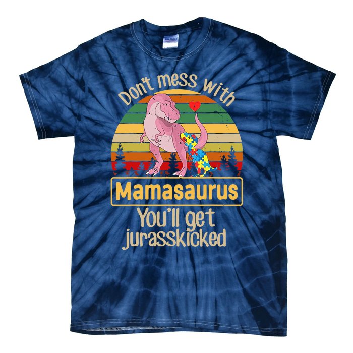 Don't Mess With Mamasaurus Autism Mom Mother's Day Tie-Dye T-Shirt