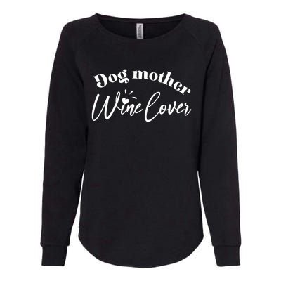 Dog Mother Wine Lover Cute Gift Womens California Wash Sweatshirt