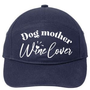 Dog Mother Wine Lover Cute Gift 7-Panel Snapback Hat