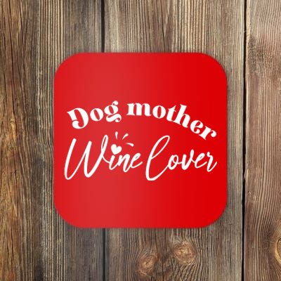 Dog Mother Wine Lover Cute Gift Coaster