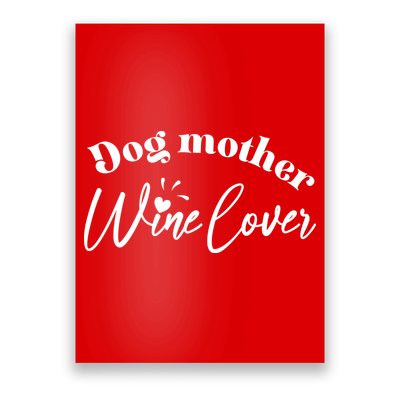 Dog Mother Wine Lover Cute Gift Poster
