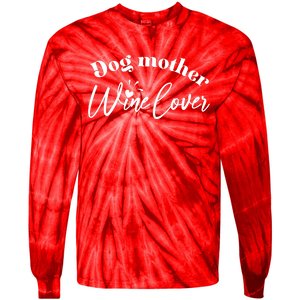 Dog Mother Wine Lover Cute Gift Tie-Dye Long Sleeve Shirt