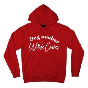 Dog Mother Wine Lover Cute Gift Tall Hoodie