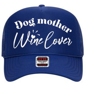 Dog Mother Wine Lover Cute Gift High Crown Mesh Back Trucker Hat