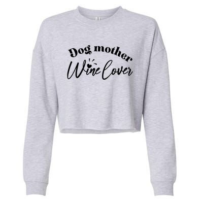 Dog Mother Wine Lover Cute Gift Cropped Pullover Crew