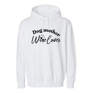 Dog Mother Wine Lover Cute Gift Garment-Dyed Fleece Hoodie