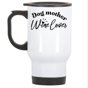 Dog Mother Wine Lover Cute Gift Stainless Steel Travel Mug