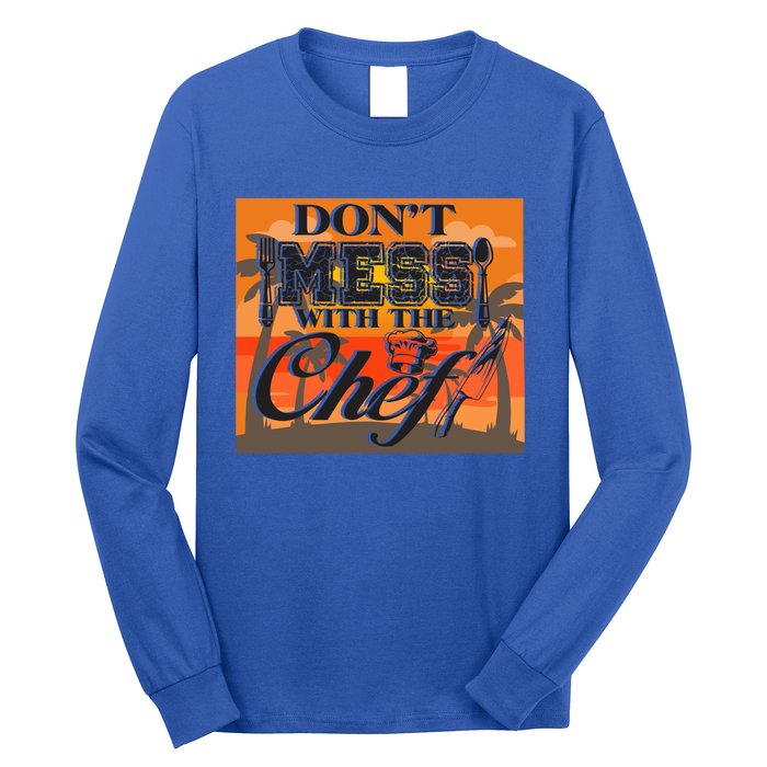 Dont Mess With The Chef Funny Cook Food Gift Long Sleeve Shirt