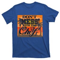 Dont Mess With The Chef Funny Cook Food Gift T-Shirt