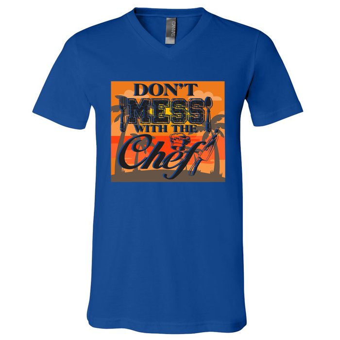 Dont Mess With The Chef Funny Cook Food Gift V-Neck T-Shirt