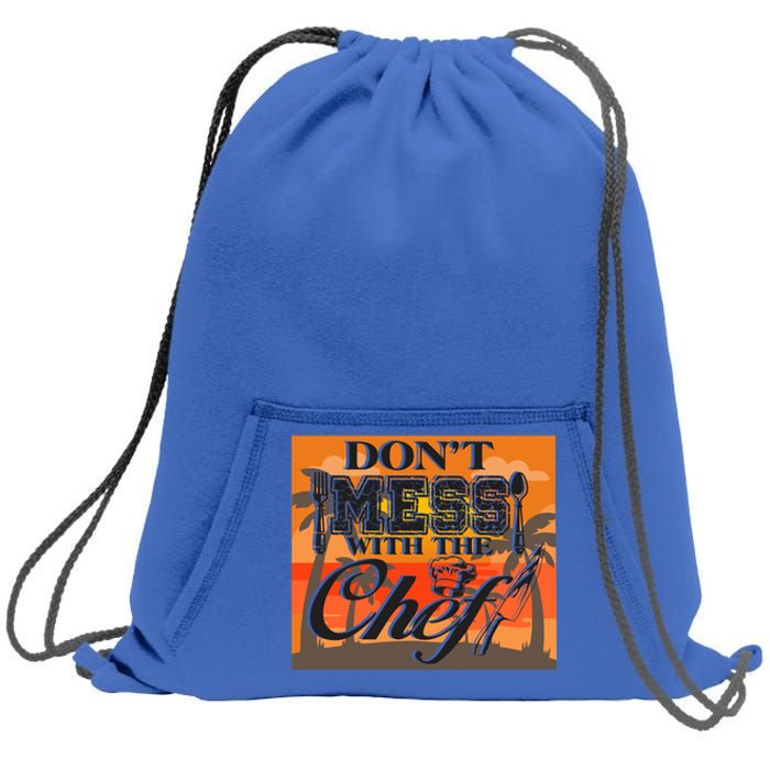 Dont Mess With The Chef Funny Cook Food Gift Sweatshirt Cinch Pack Bag