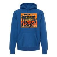 Dont Mess With The Chef Funny Cook Food Gift Premium Hoodie