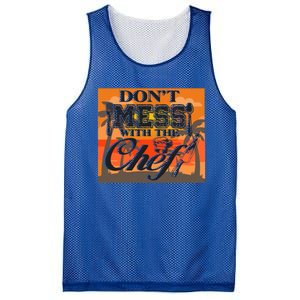 Dont Mess With The Chef Funny Cook Food Gift Mesh Reversible Basketball Jersey Tank