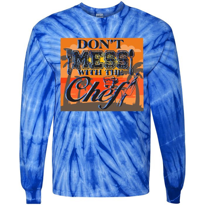 Dont Mess With The Chef Funny Cook Food Gift Tie-Dye Long Sleeve Shirt