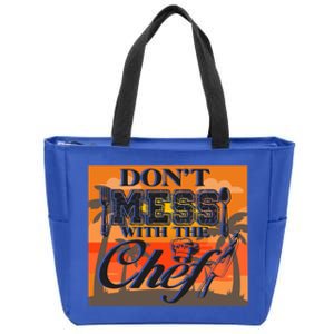 Dont Mess With The Chef Funny Cook Food Gift Zip Tote Bag