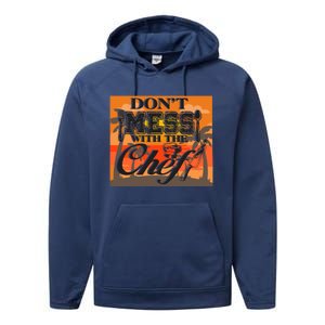 Dont Mess With The Chef Funny Cook Food Gift Performance Fleece Hoodie