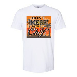 Dont Mess With The Chef Funny Cook Food Gift Softstyle CVC T-Shirt