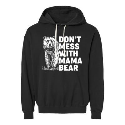Don't Mess With Mama Bear Garment-Dyed Fleece Hoodie