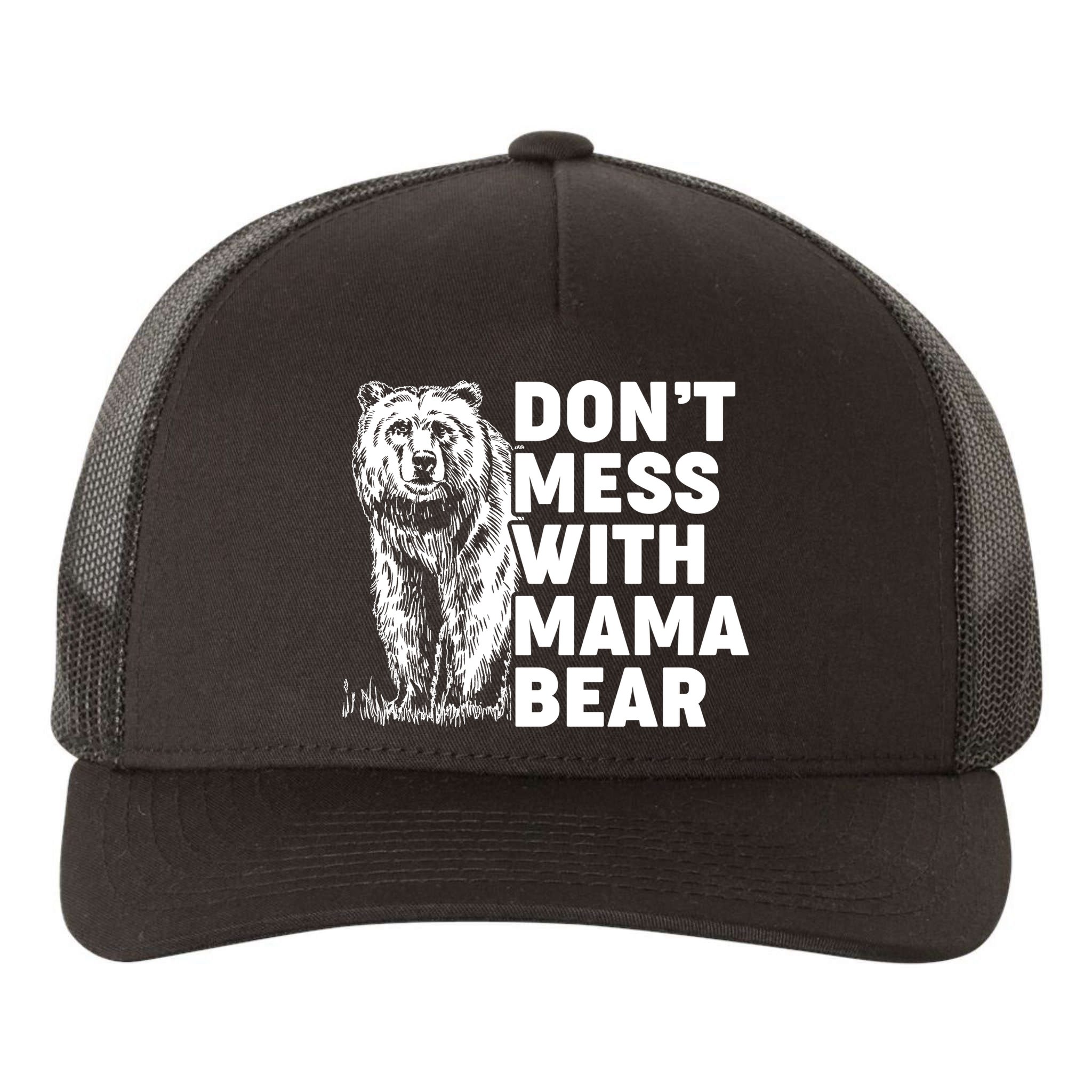 Don't Mess With Mama Bear Yupoong Adult 5-Panel Trucker Hat