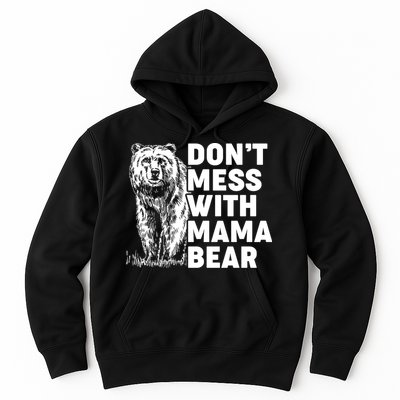 Don't Mess With Mama Bear Hoodie