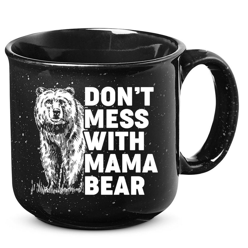 Don't Mess With Mama Bear 15oz Campfire Ceramic Mug