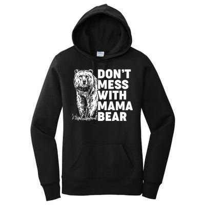Don't Mess With Mama Bear Women's Pullover Hoodie