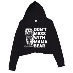 Don't Mess With Mama Bear Crop Fleece Hoodie