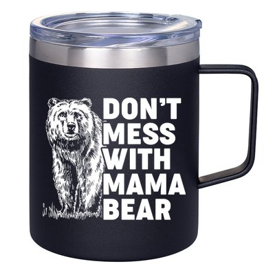 Don't Mess With Mama Bear 12oz Stainless Steel Coffee Mug