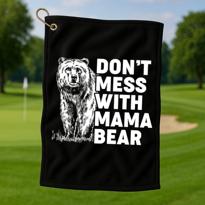 Don't Mess With Mama Bear Golf Towel