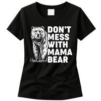 Don't Mess With Mama Bear Womens T-Shirt