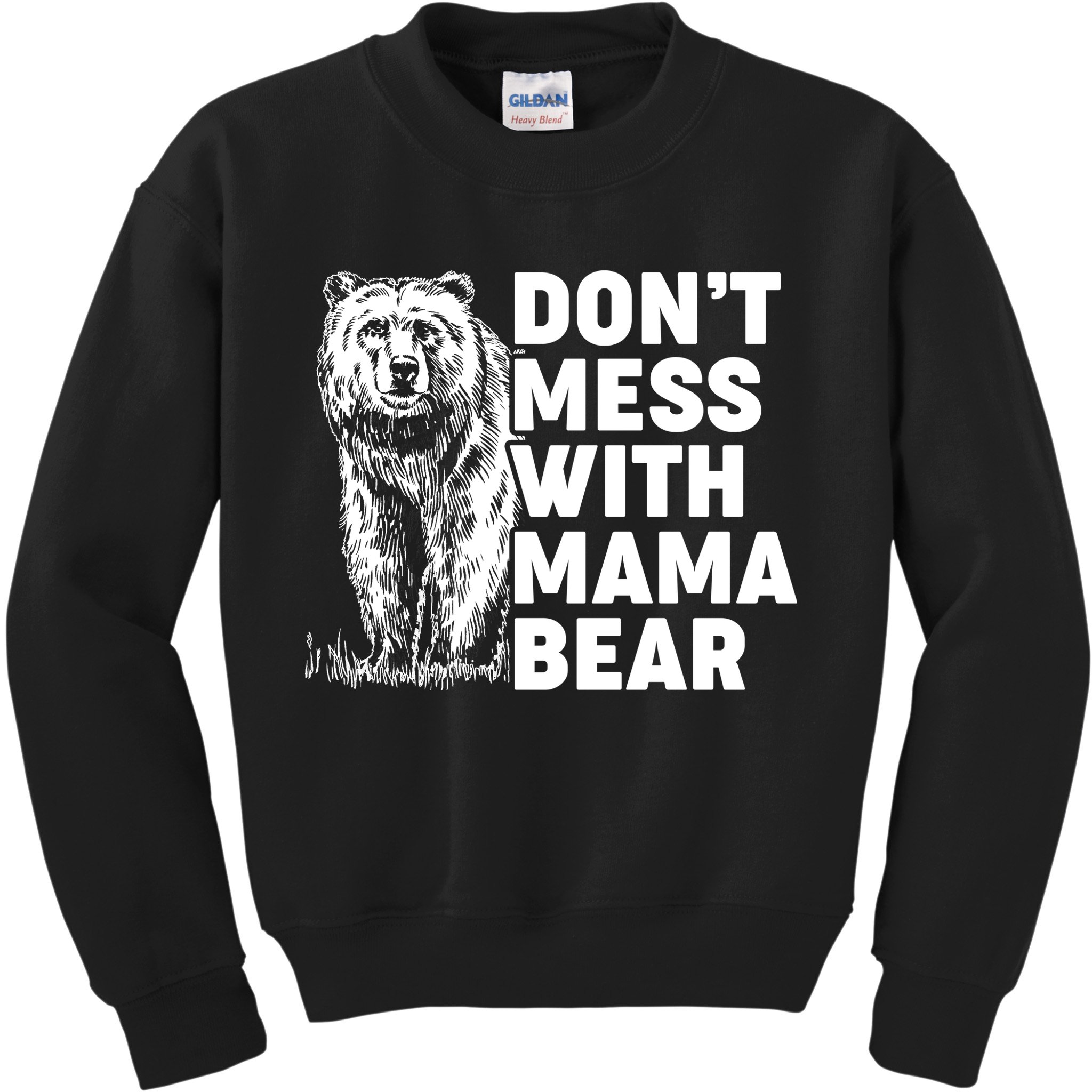 Don't Mess With Mama Bear Kids Sweatshirt