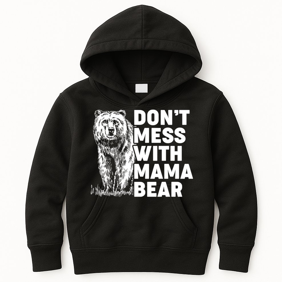 Don't Mess With Mama Bear Kids Hoodie