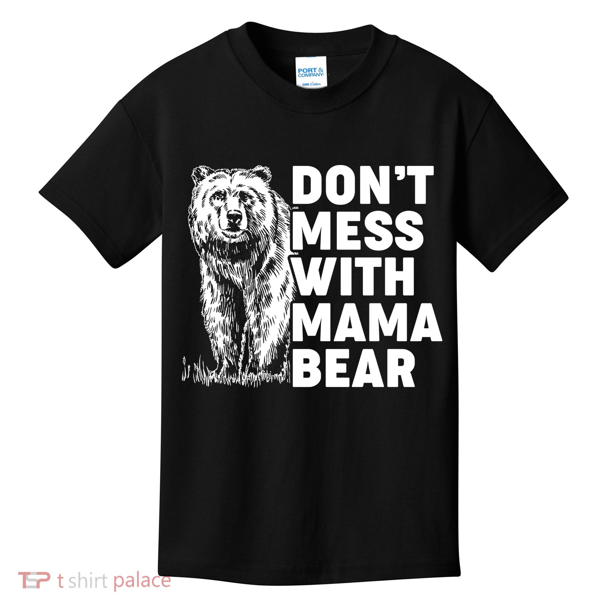 Don't Mess With Mama Bear Kids T-Shirt